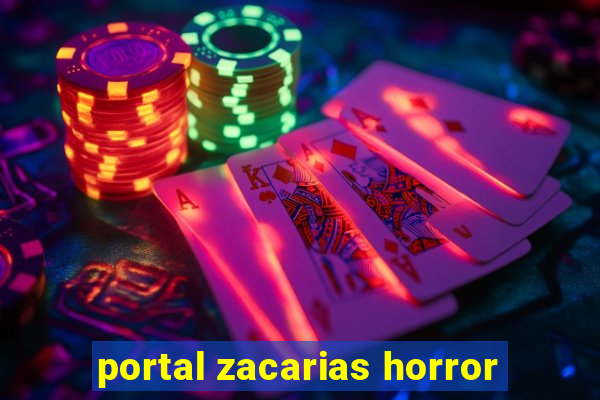 portal zacarias horror